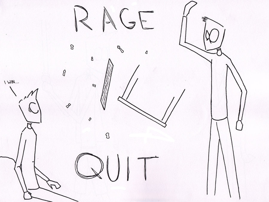 Fail : Rage Quit