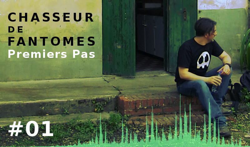 Chasseur de Fantômes #01 : Premiers Pas