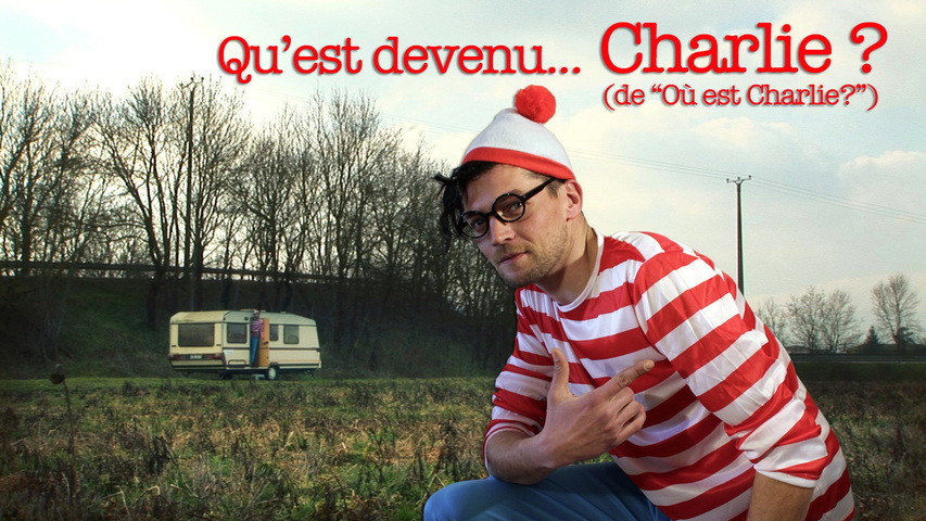 Qu’est devenu… Charlie? (de où est Charlie?)