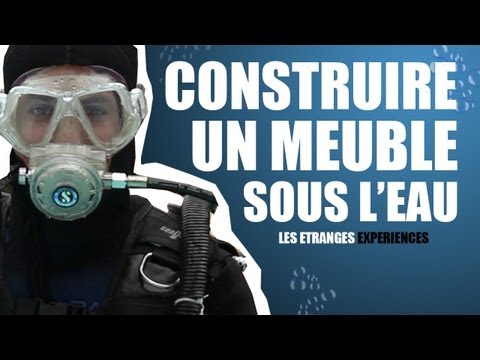 Les étranges expériences : construire un meuble sous l’eau
