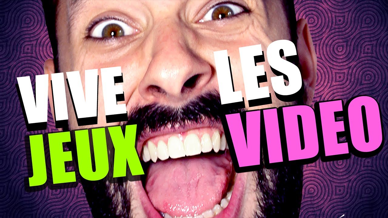 Vive les jeux vidéo