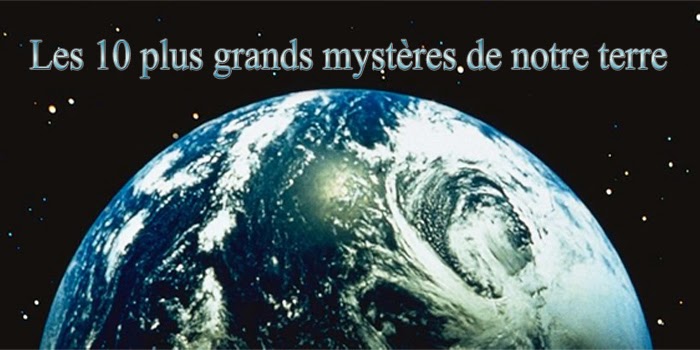 Les 10 plus grands mystères inexpliqués