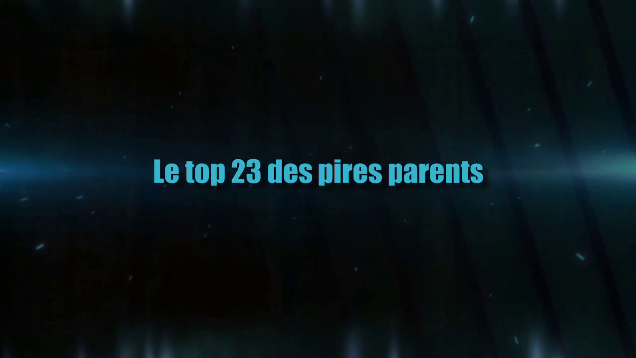 Top 23 des pires parents