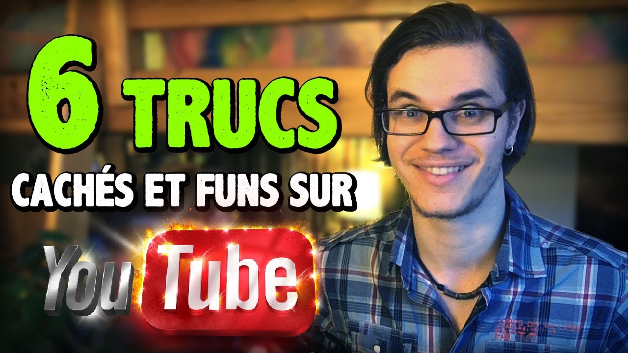 Chris : 6 trucs cachés et funs sur YouTube