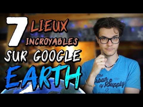 Chris : 7 lieux incroyables sur Google Earth
