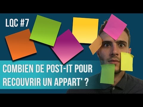 Combien de Post-it pour recouvrir un appartement ? LQC #7