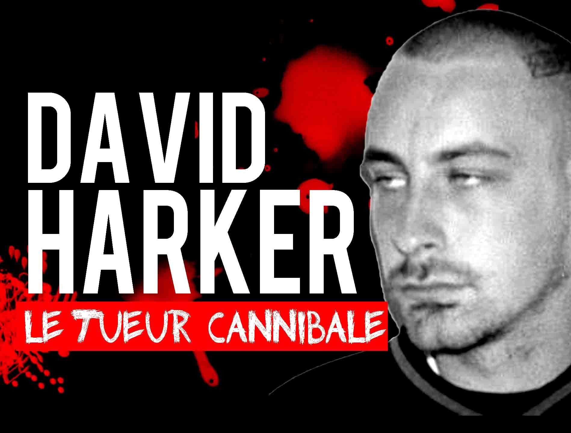 David Harker : Le Tueur Cannibale
