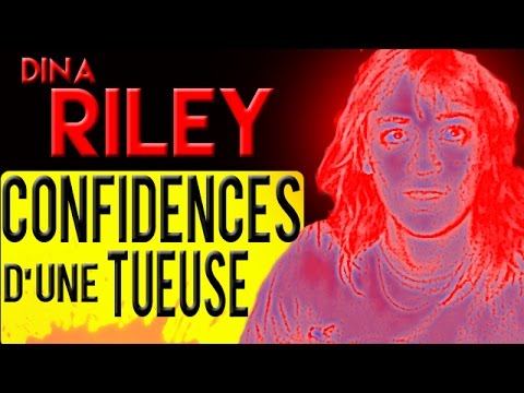 Dina Riley : Confidences d’une tueuse