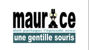 Maurice : Gentille souris