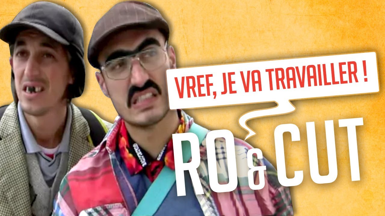 Ro et Cut : Vref, je va travailler !