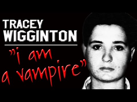Tracey Wigginton « I AM A VAMPIRE »