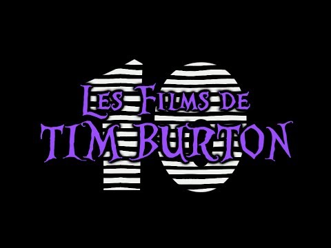 TOP TEN – Les films de Tim Burton