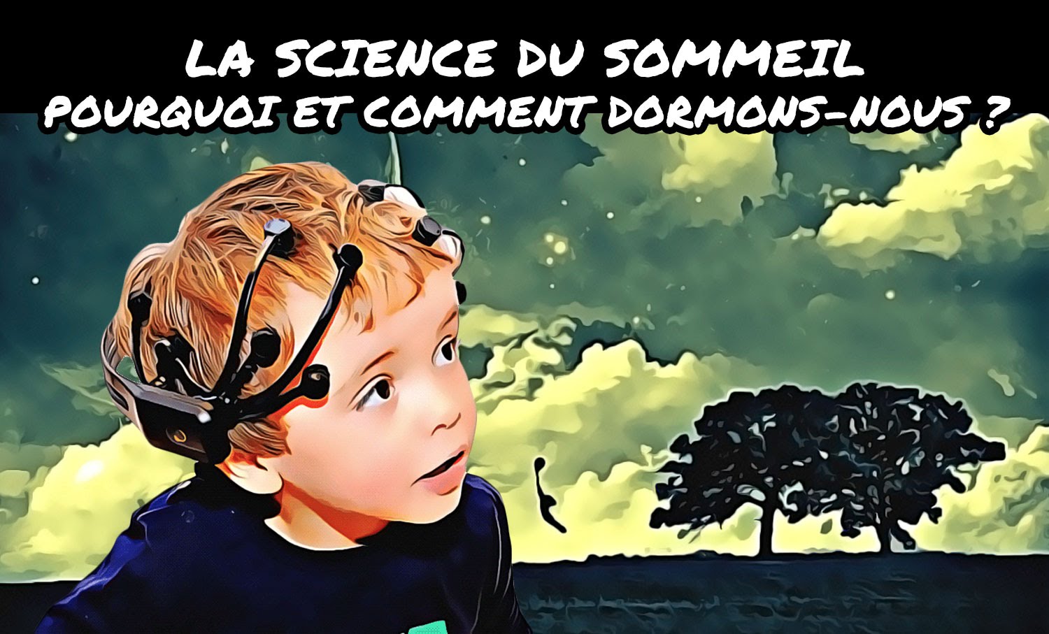 La science du sommeil – Pourquoi et comment dormons-nous ?
