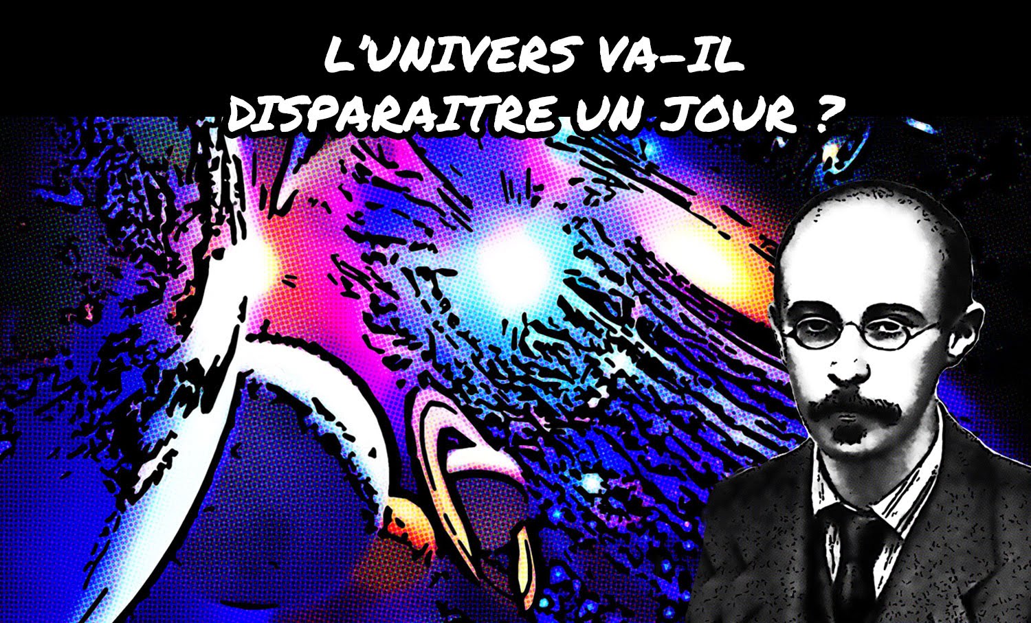L’univers va-t-il disparaitre un jour ?