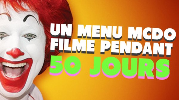 Les étranges expériences : Un menu McDo filmé pendant 50 jours