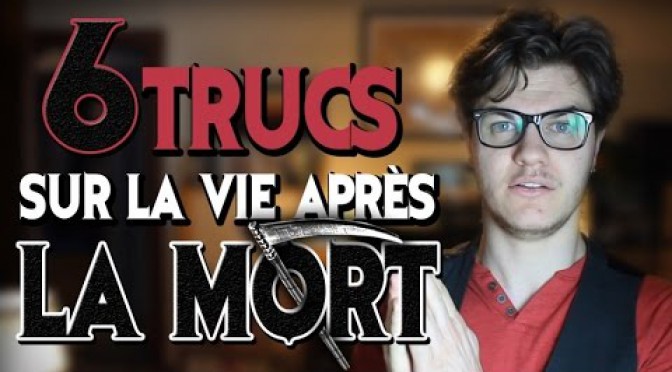 CHRIS : 6 trucs sur la vie après la mort