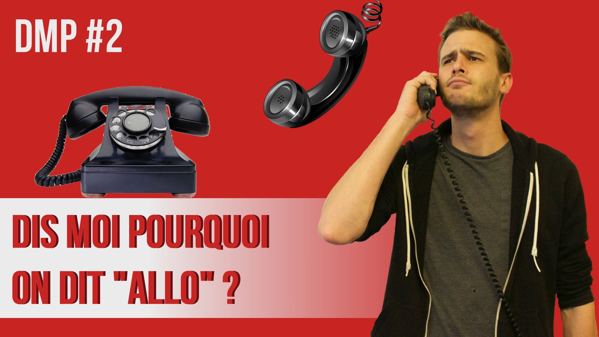Dis moi pourquoi on dit « allo » ? DMP #2
