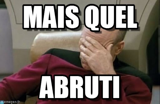C’est quoi un abruti ? #7