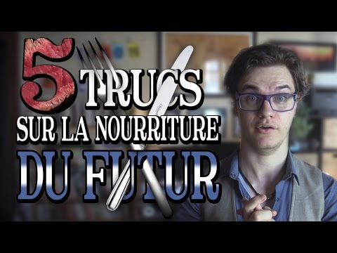 Chris : 5 trucs sur la nourriture du futur