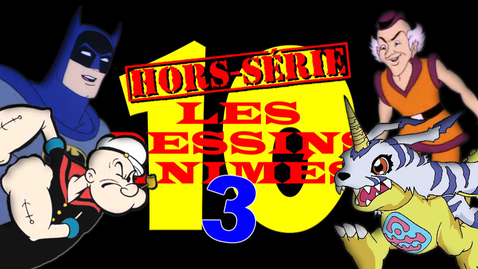 TOP TEN – Hors-série – Les dessins animés 3