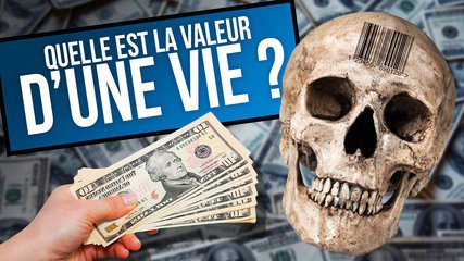 Quelle est la valeur d’une vie Humaine ?