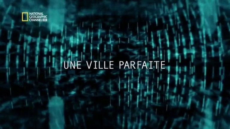 Reportage : La science du futur, une ville parfaite…