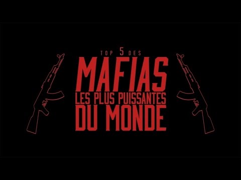 6 mafias dangereuses et surpuissantes