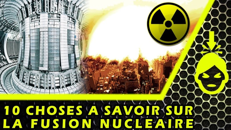 10 CHOSES à SAVOIR sur la FUSION NUCLÉAIRE – Top Factory #44