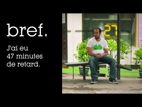 Bref. J&rsquo;ai eu 47 minutes de retard.