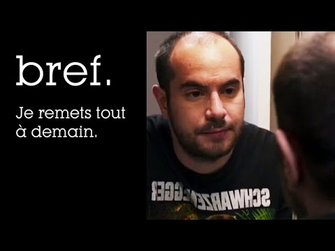 Bref. Je remets tout à demain.