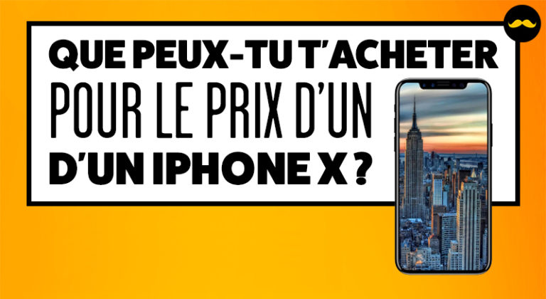 Voici ce que tu pourrais te payer si tu n’achetais pas le dernier Iphone X