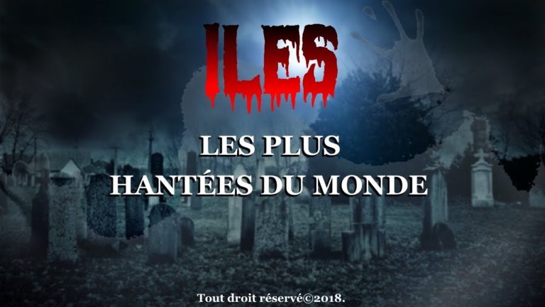 3 ILES les plus HANTÉES du MONDE !