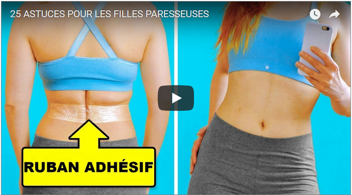 25 ASTUCES POUR LES FILLES PARESSEUSES