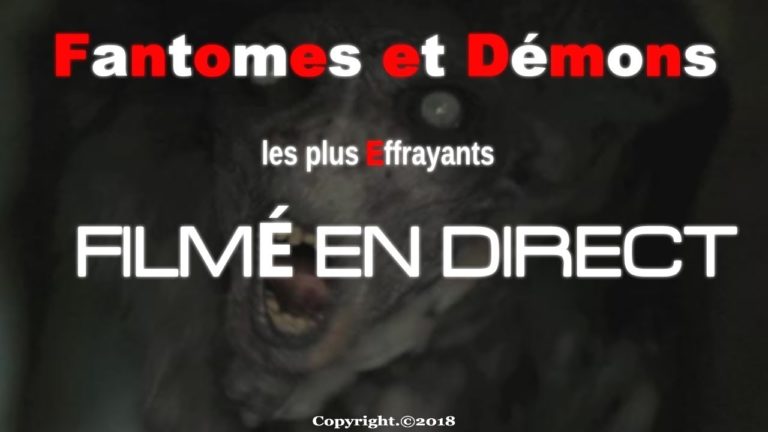 Les fantômes et démons les plus flippants filmé en direct