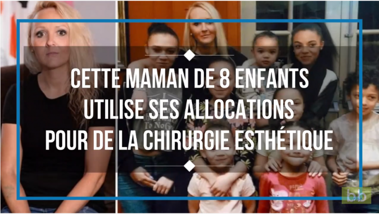 Cette maman de 8 enfants utilise ses allocations pour de la chirurgie esthétique