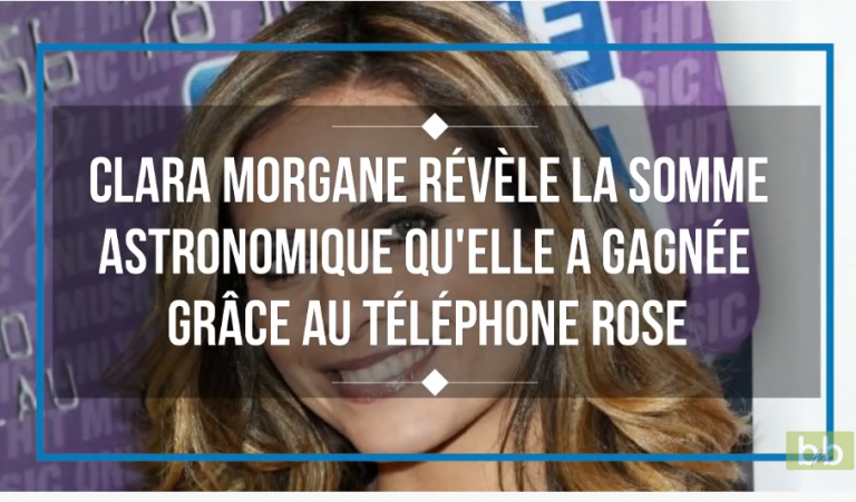 Clara Morgane révèle la somme astronomique quelle a gagnée grâce au téléphone rose