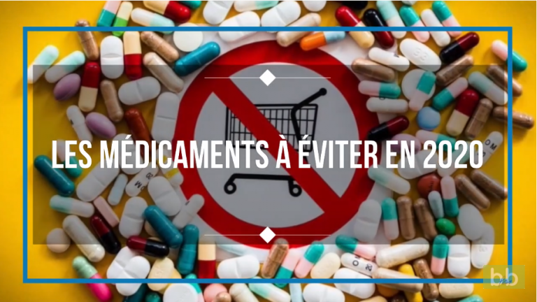 Les médicaments à éviter en 2020 !