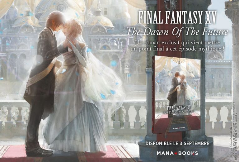 Final Fantasy XV: The Dawn of the Future – Le roman pour les amoureux de Final Fantasy chez ManaBooks