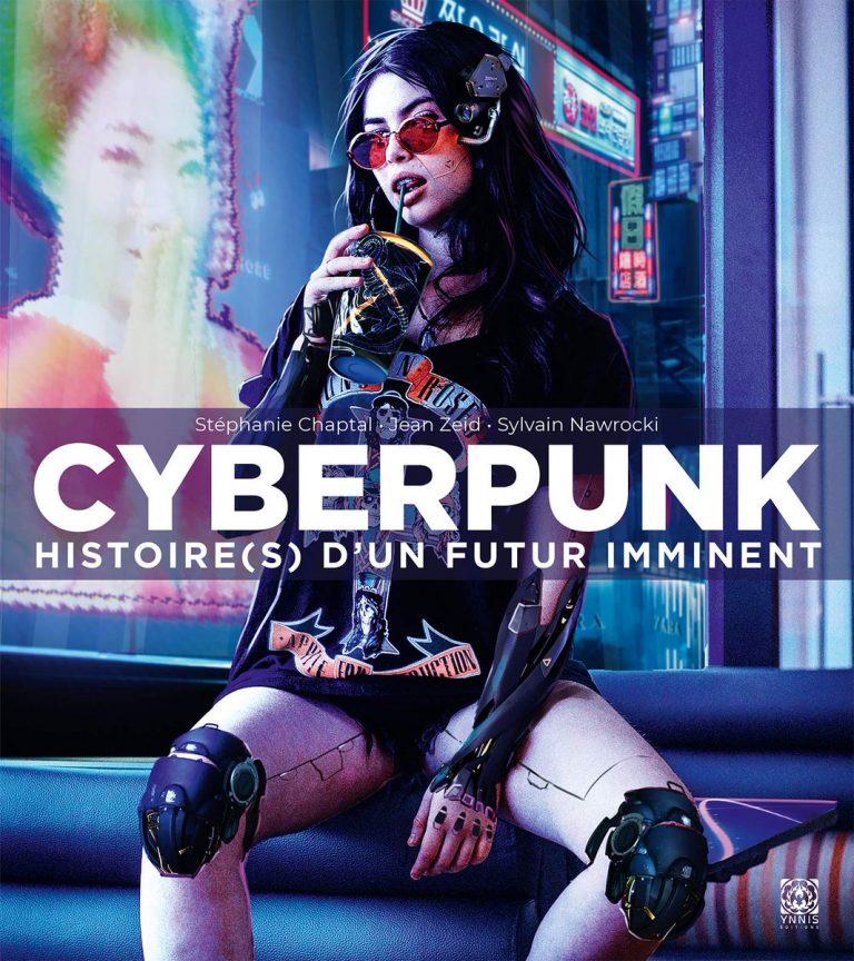 Cyberpunk Histoire(s) d&rsquo;un futur imminent