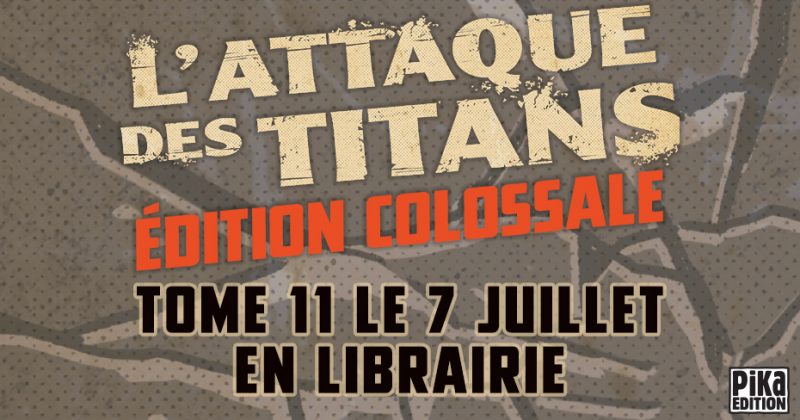 L'Attaque des Titans - Le tome 11 de l'Édition Colossale - Breakforbuzz
