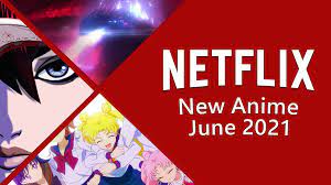 Les animes à regarder en juin 2021 sur Netflix