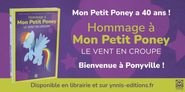Hommage à mon Petit Poney : le vent en croupe I En librairie dès maintenant !