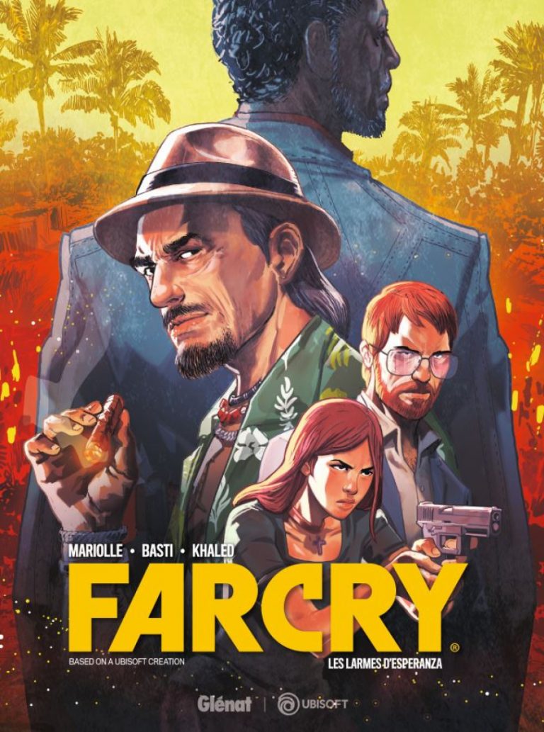 La BD Far Cry – Les Larmes d&rsquo;Esperanza aux éditions Glenat !