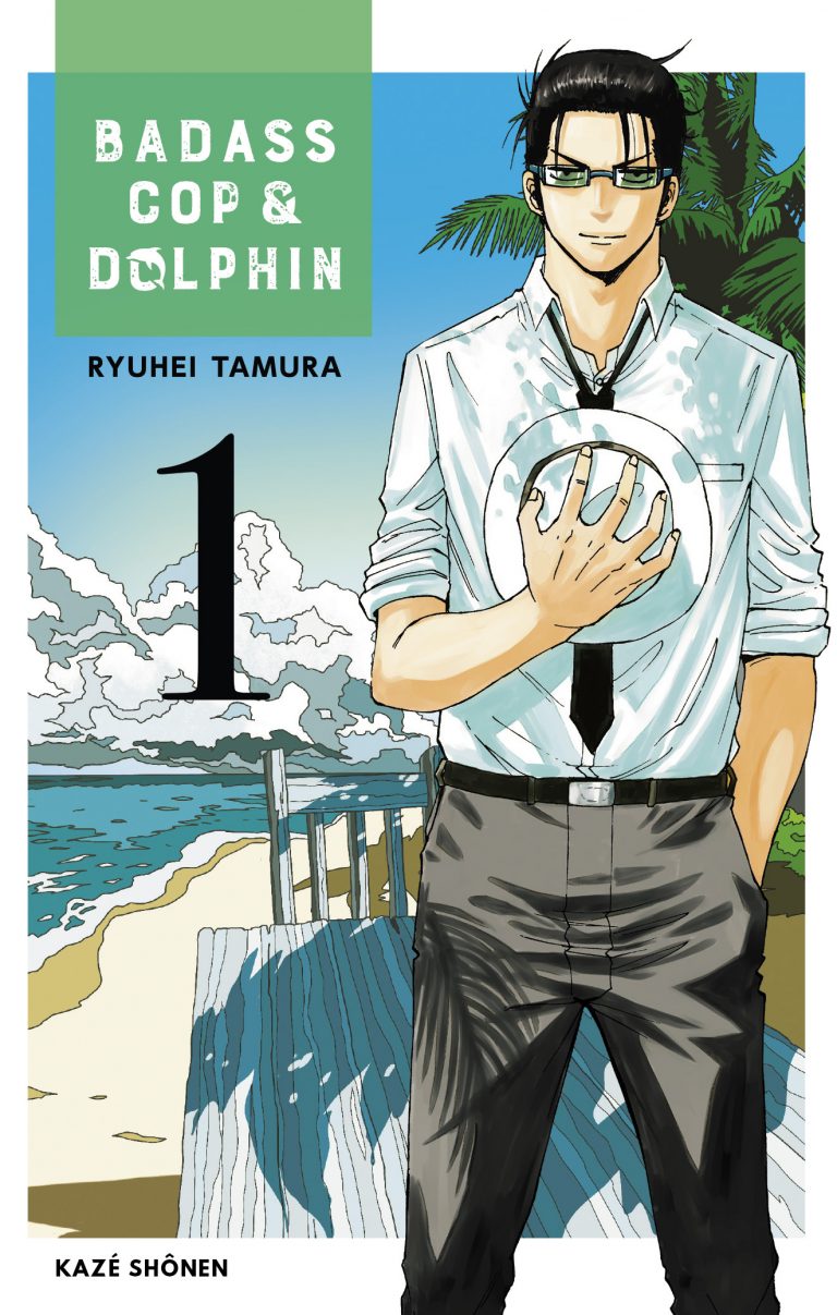 Badass Cop & Dolphin chez Kazé Manga