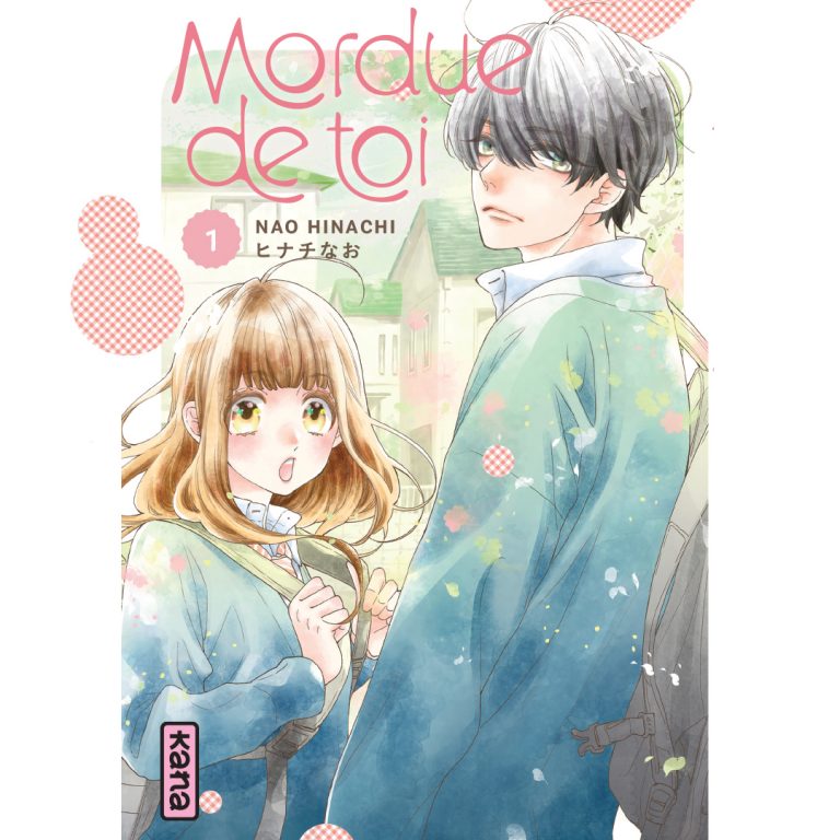 Le 6 mai, découvrez le shojo »Mordue de toi » de Nao Hinachi chez Kana