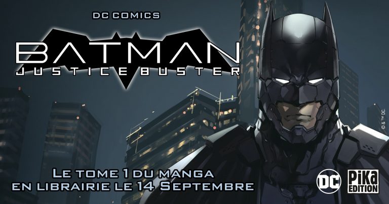 Batman Justice Buster – Un manga à paraitre chez les éditions PIka !