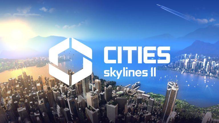 Cities: Skylines II est annoncé !