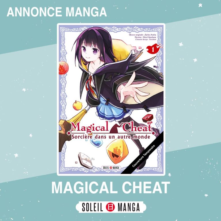 Le manga Magical Cheat – Sorcière dans un autre monde aux éditions Soleil