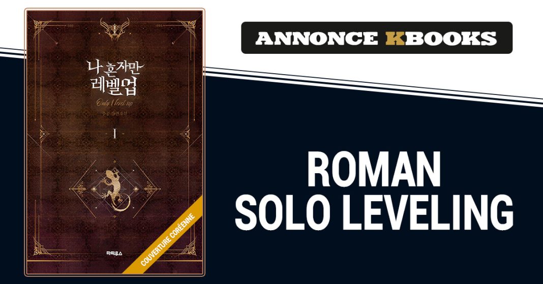 Kbooks révèle la sortie des romans de Solo Leveling en France pour