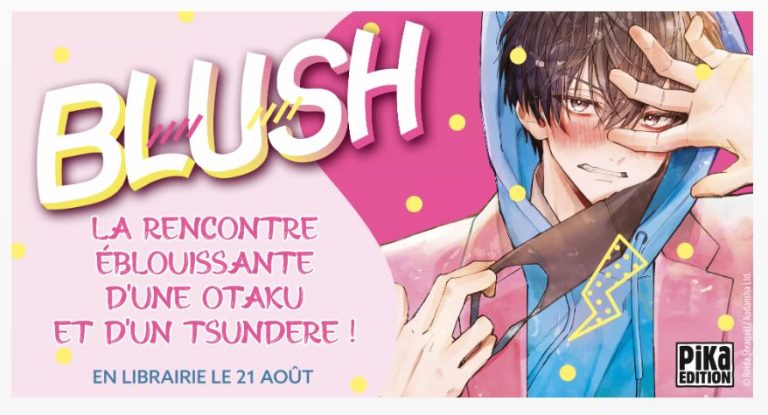 Blush : Le nouveau Shôjo humour et amour de Pika Editions